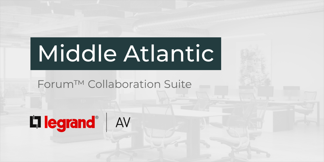 MIDDLE ATLANTIC | Forum™ Collaboration Suite Serisi