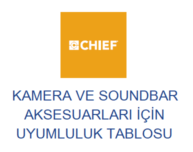 CHIEF |Kamera Ve Soundbarlar İçin Uyumluluk Tablosu